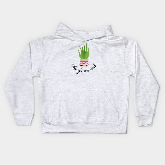 Aloe You Vera Much Kids Hoodie by Plantitas